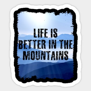 Life Is Better In The Mountains Colorful Grunge Edges Wall mountainbluerange Design Sticker